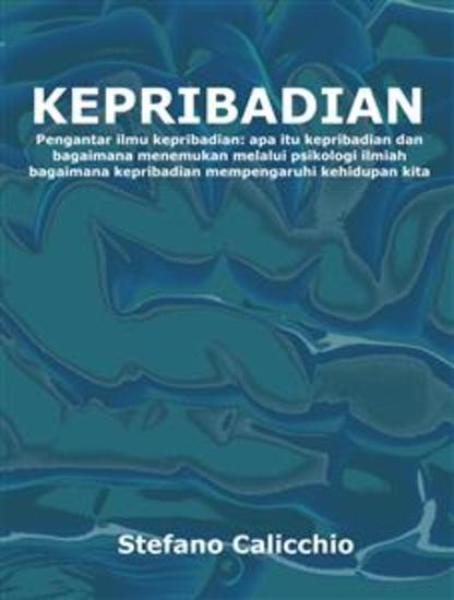 Kepribadian - Pengantar ilmu kepribadian: apa itu kepribadian dan bagaimana menemukan melalui psikologi ilmiah bagaimana kepribadian mempengaruhi kehidupan kita - cover