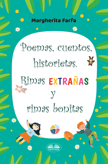 Poemas Cuentos Historietas Rimas Extrañas Y Rimas Bonitas - cover
