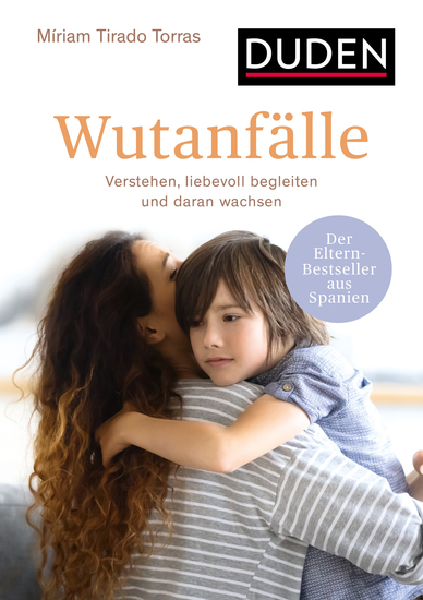 Wutanfälle - Verstehen liebevoll begleiten und daran wachsen Ab 2 Jahren Der Eltern-Bestseller aus Spanien - cover