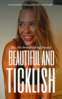 Beautiful and Ticklish - Tickle Game with Sky the Breathtaking Beauty