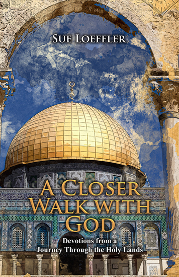 A Closer Walk with God - Devotions from a Journey Through the Holy Lands - cover
