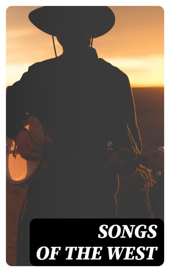 Songs of the West - Folk Songs of Devon & Cornwall Collected from the Mouths of the People - cover