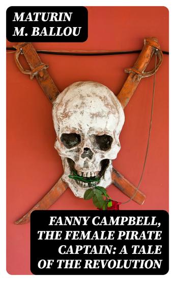 Fanny Campbell The Female Pirate Captain: A Tale of The Revolution - cover