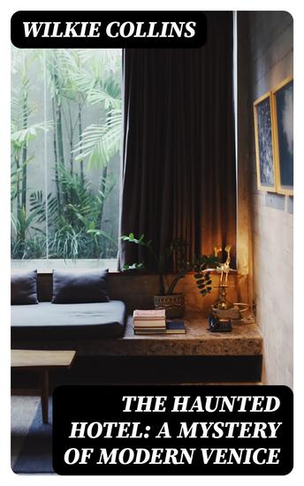 The Haunted Hotel: A Mystery of Modern Venice - cover