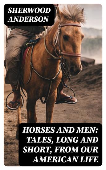 Horses and Men: Tales long and short from our American life - cover