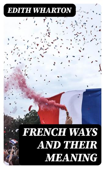 French Ways and Their Meaning - cover