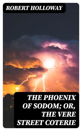 The Phoenix of Sodom; or the Vere Street Coterie - cover