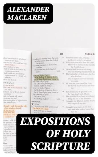 Expositions of Holy Scripture - Second Corinthians Galatians and Philippians Chapters I to End Colossians Thessalonians and First Timothy - cover