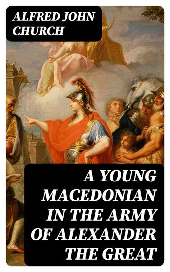 A Young Macedonian in the Army of Alexander the Great - cover