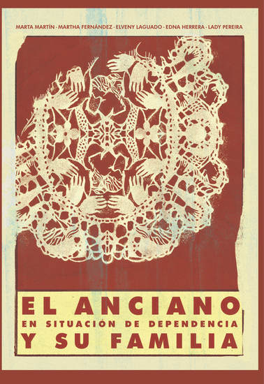 El anciano en situación de dependencia y su familia - Aportes desde una mirada interdisciplinaria y latinoamericana - cover