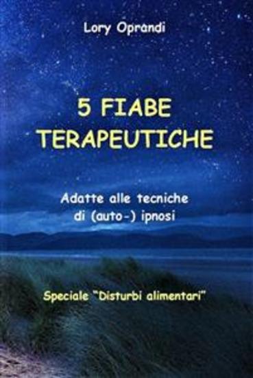 5 Fiabe terapeutiche (speciale "Disturbi alimentari") - Adatte alle tecniche di (auto-) ipnosi - cover
