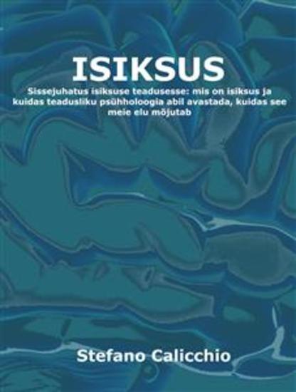 Isiksus - Sissejuhatus isiksuse teadusesse: mis on isiksus ja kuidas teadusliku psühholoogia abil avastada kuidas see meie elu mõjutab - cover
