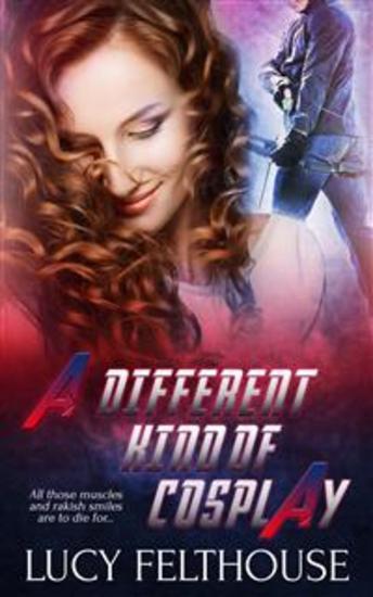 A Different Kind of Cosplay - A Sexy Cosplay Romance Novella - cover