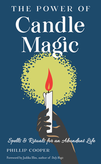 The Power of Candle Magic - Spells and Rituals for an Abundant Life - cover