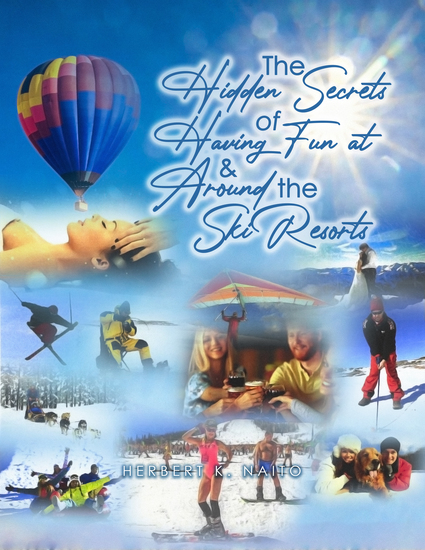 The Hidden Secrets and Treasures of Having Fun on and Around the Ski Resorts - cover
