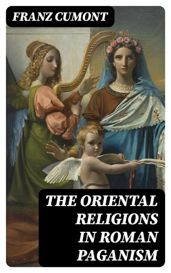 The Oriental Religions in Roman Paganism - cover