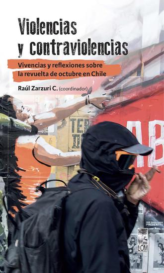 Violencias y contraviolencias - Vivencias y reflexiones sobre la revuelta de octubre en Chile - cover