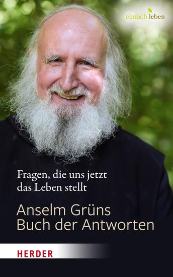 Anselm Grüns Buch der Antworten - Fragen die uns jetzt das Leben stellt - cover
