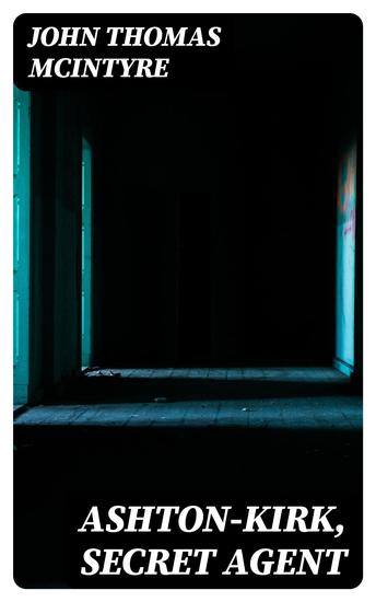 Ashton-Kirk Secret Agent - cover