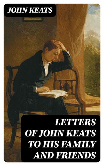 Letters of John Keats to His Family and Friends - cover