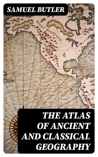 The Atlas of Ancient and Classical Geography - cover