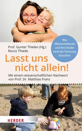 Lasst uns nicht allein! - Was Alleinerziehende und ihre Kinder nach der Trennung brauchen - cover