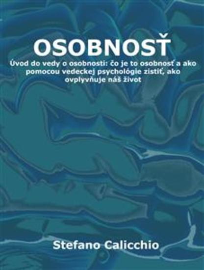 Osobnosť - Úvod do vedy o osobnosti: čo je to osobnosť a ako pomocou vedeckej psychológie zistiť ako ovplyvňuje náš život - cover