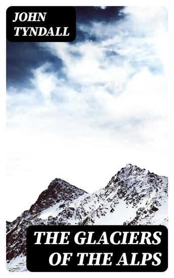 The Glaciers of the Alps - cover