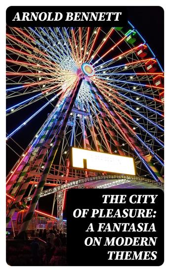 The City of Pleasure: A Fantasia on Modern Themes - cover