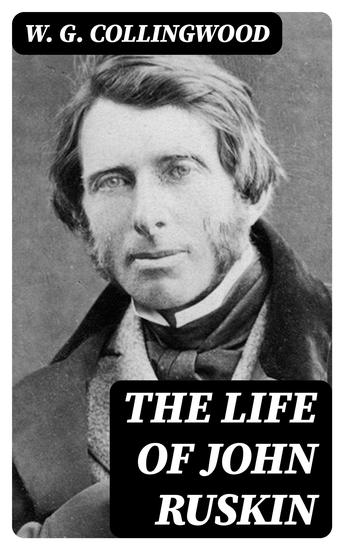The Life of John Ruskin - cover