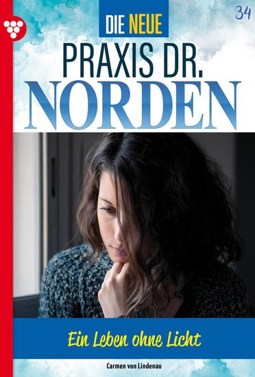 Ein Leben ohne Licht? - Die neue Praxis Dr Norden 34 – Arztserie - cover