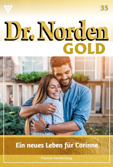 Ein neues Leben für Corinne - Dr Norden Gold 35 – Arztroman - cover