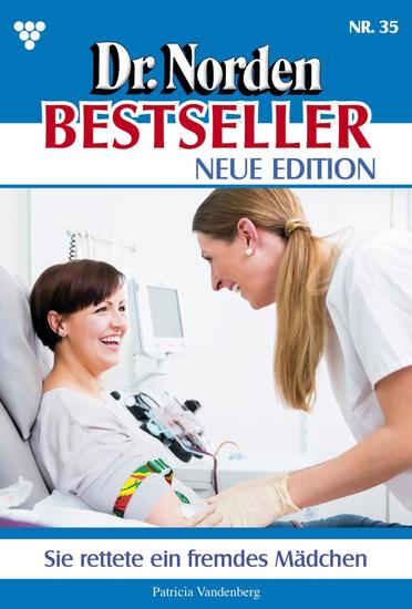 Sie rettete ein fremdes Kind - Dr Norden Bestseller – Neue Edition 35 – Arztroman - cover
