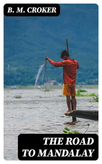 The Road to Mandalay - A Tale of Burma - cover