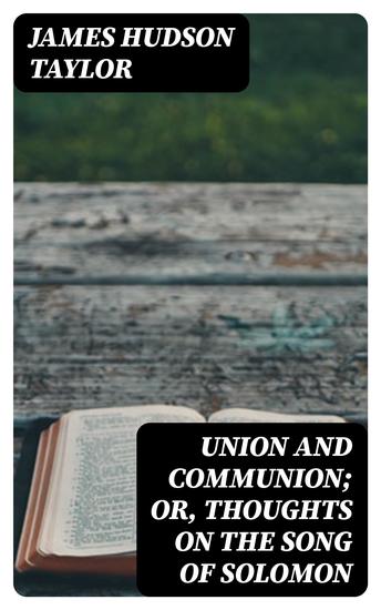 Union and Communion; or Thoughts on the Song of Solomon - cover