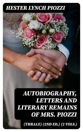 Autobiography Letters and Literary Remains of Mrs Piozzi (Thrale) (2nd ed) (2 vols) - Edited with notes and Introductory Account of her life and writings - cover