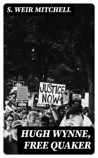 Hugh Wynne Free Quaker - Sometime Brevet Lieutenant-Colonel on the Staff of his Excellency General Washington - cover