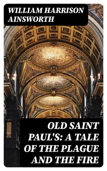 Old Saint Paul's: A Tale of the Plague and the Fire - cover