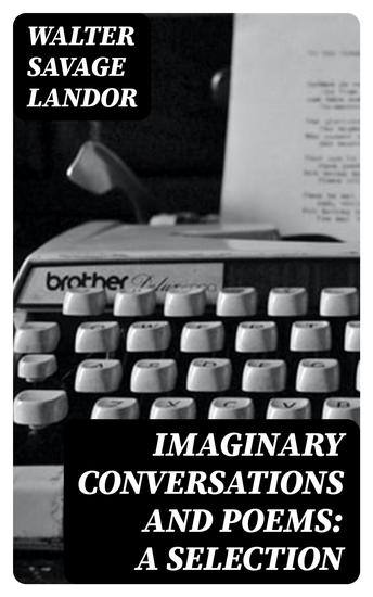 Imaginary Conversations and Poems: A Selection - cover