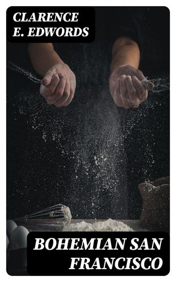 Bohemian San Francisco - Its restaurants and their most famous recipes—The elegant art of dining - cover