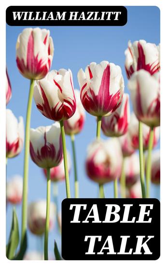 Table Talk - Essays on Men and Manners - cover