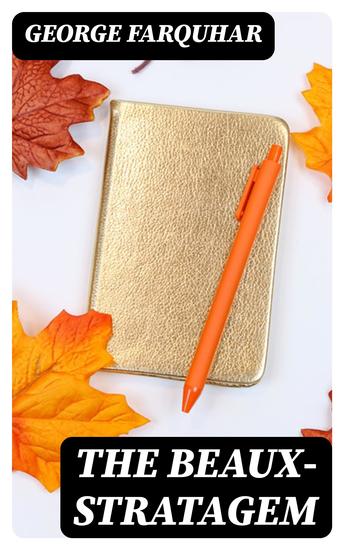 The Beaux-Stratagem - A comedy in five acts - cover