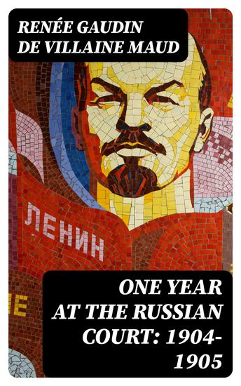 One Year at the Russian Court: 1904-1905 - cover