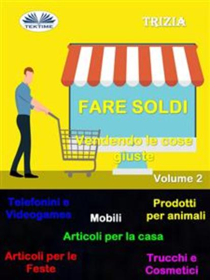 Fare Soldi Vendendo Le Cose Giuste Volume 2 - cover