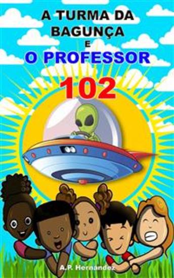 A Turma Da Bagunça E O Professor 102 - Livro Infantil Leitura De 8-9 A 11-12 Anos - cover