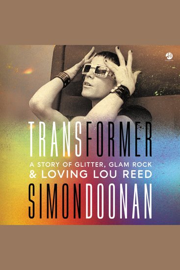 Transformer - A Story of Glitter Glam Rock and Loving Lou Reed - cover
