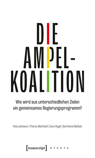 Die Ampelkoalition - Wie wird aus unterschiedlichen Zielen ein gemeinsames Regierungsprogramm? - cover