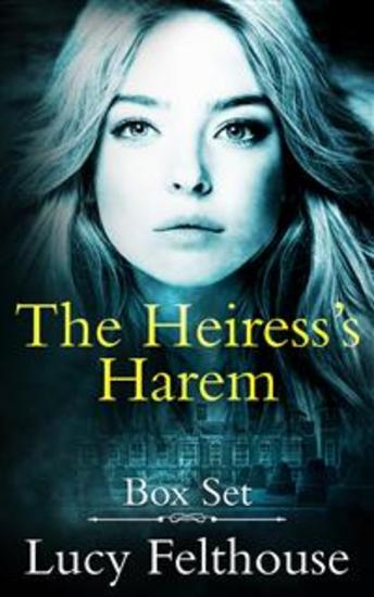 The Heiress's Harem Box Set - Complete Contemporary Reverse Harem Romance Series - cover