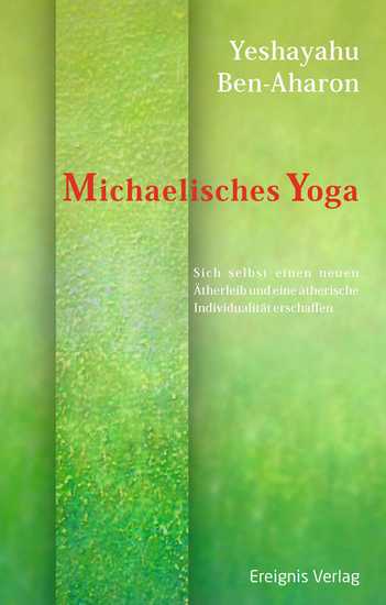 Michaelisches Yoga - Sich selbst einen neuen Ätherleib und eine ätherische Individualität erschaffen - cover