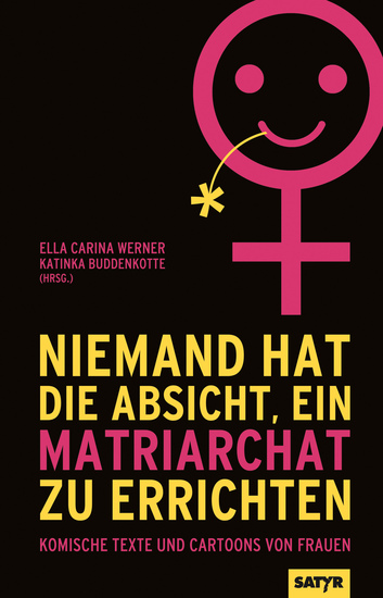 Niemand hat die Absicht ein Matriarchat zu errichten - Komische Texte und Cartoons von Frauen - cover